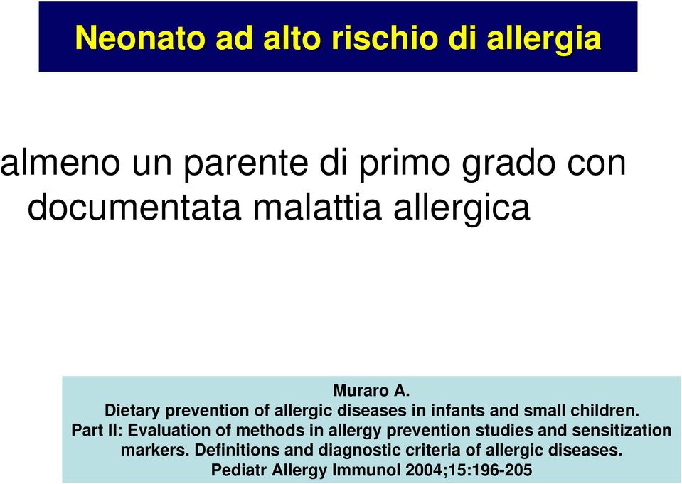 Dietary prevention of allergic diseases in infants and small children.