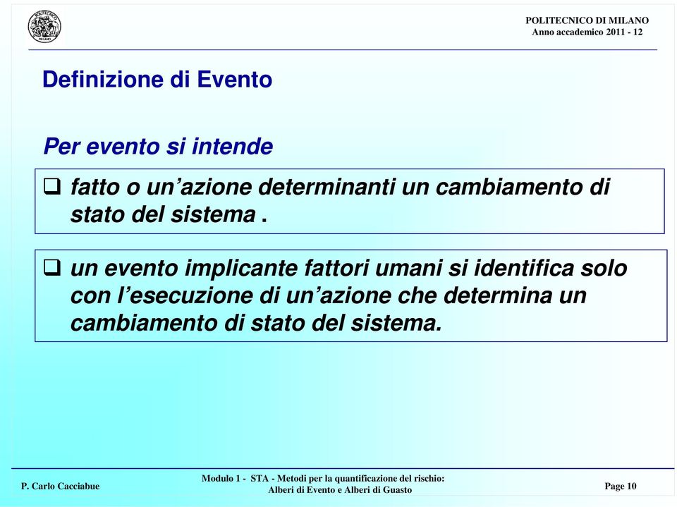 un evento implicante fattori umani si identifica solo con l