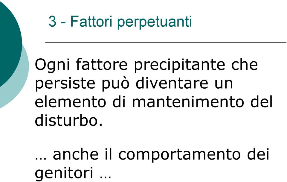 diventare un elemento di mantenimento