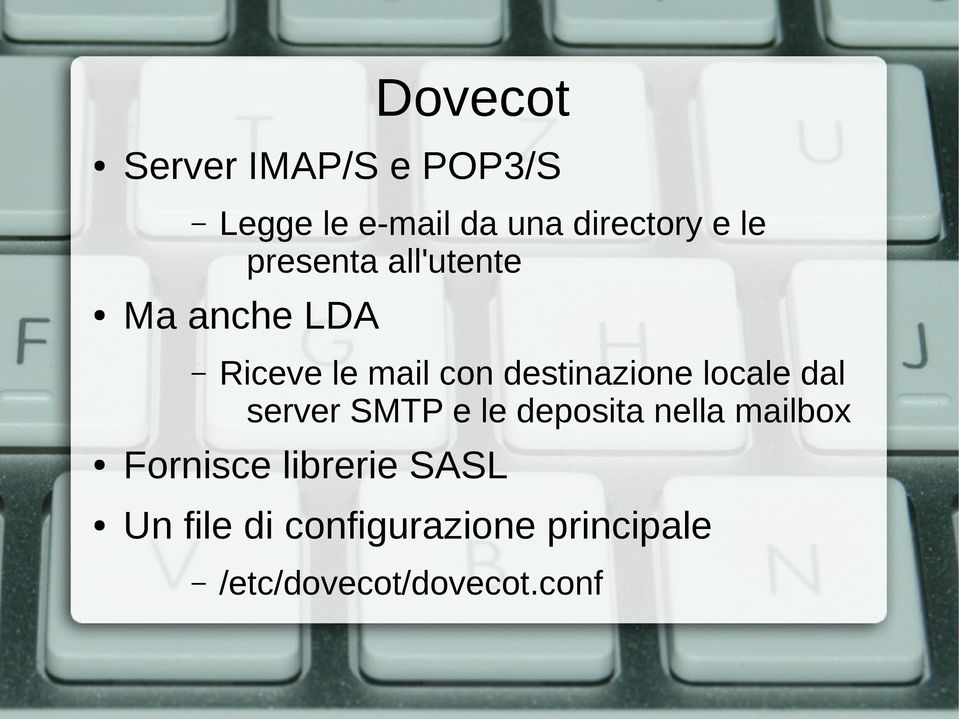 locale dal server SMTP e le deposita nella mailbox Fornisce