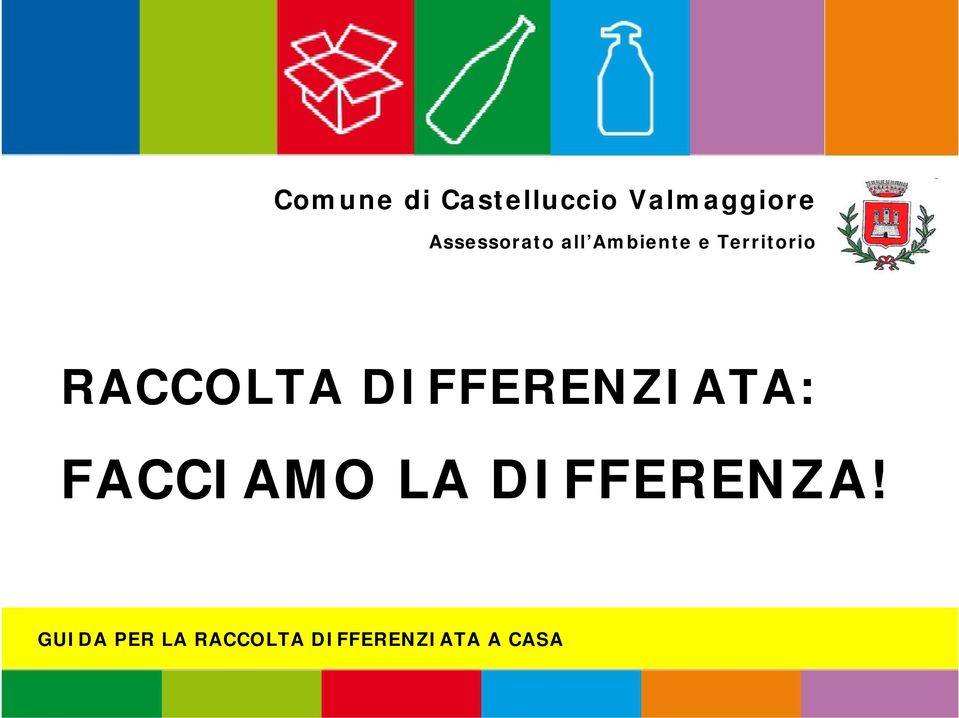 RACCOLTA DIFFERENZIATA: FACCIAMO LA