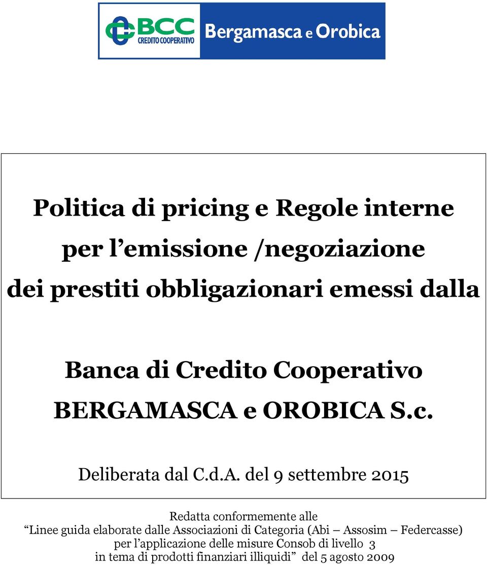 ASCA e OROBICA S.c. Deliberata dal C.d.A. del 9 settembre 2015 Redatta conformemente alle Linee guida