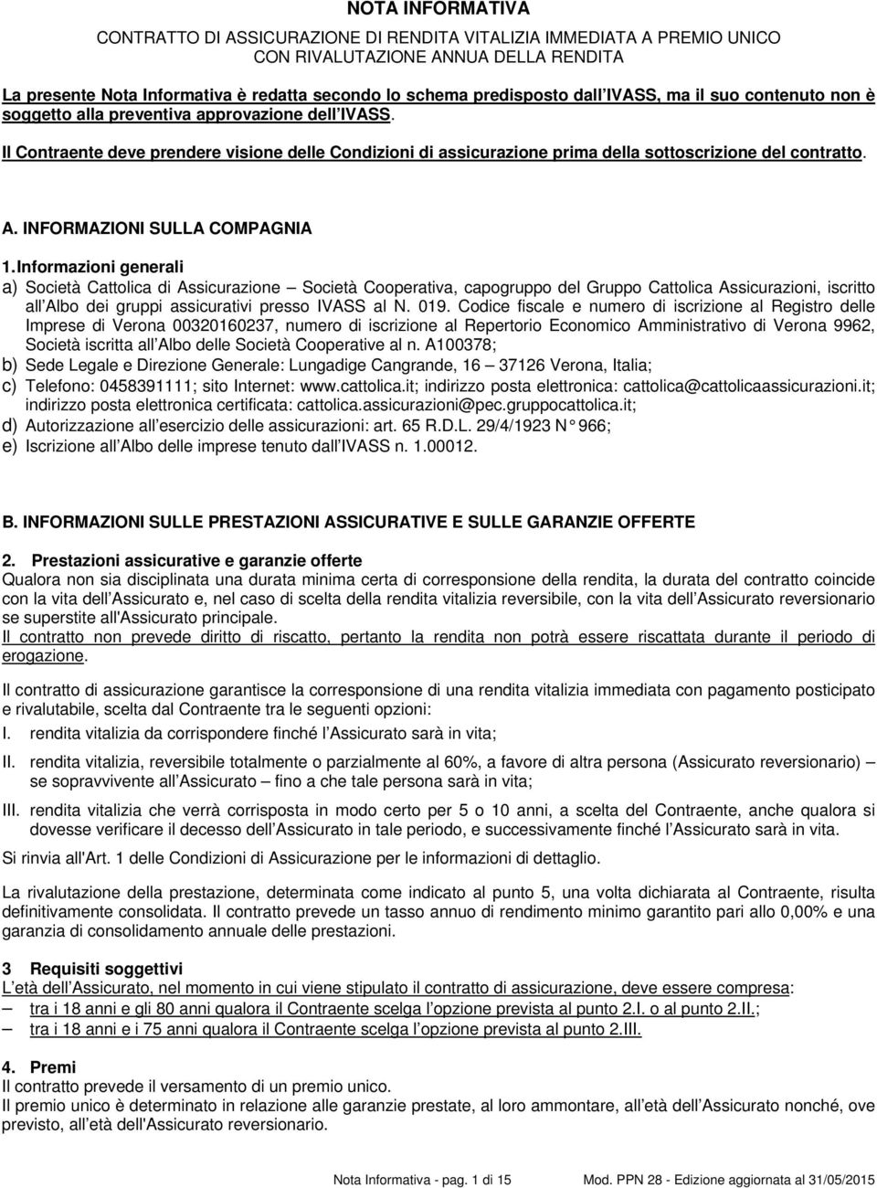 A. INFORMAZIONI SULLA COMPAGNIA 1.