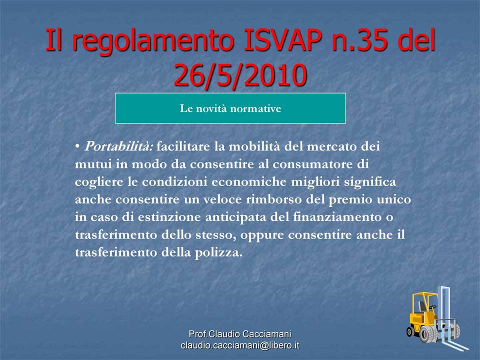 modo da consentire al consumatore di cogliere le condizioni economiche migliori significa anche