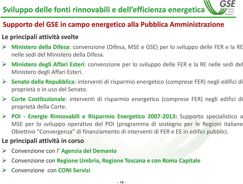 Ministero degli Affari Esteri: convenzione per lo sviluppo delle FER e la RE nelle sedi del Ministero degli Affari Esteri.