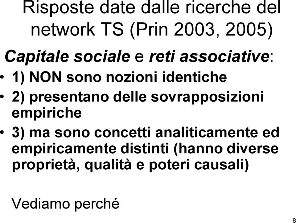 delle sovrapposizioni empiriche 3) ma sono concetti analiticamente ed