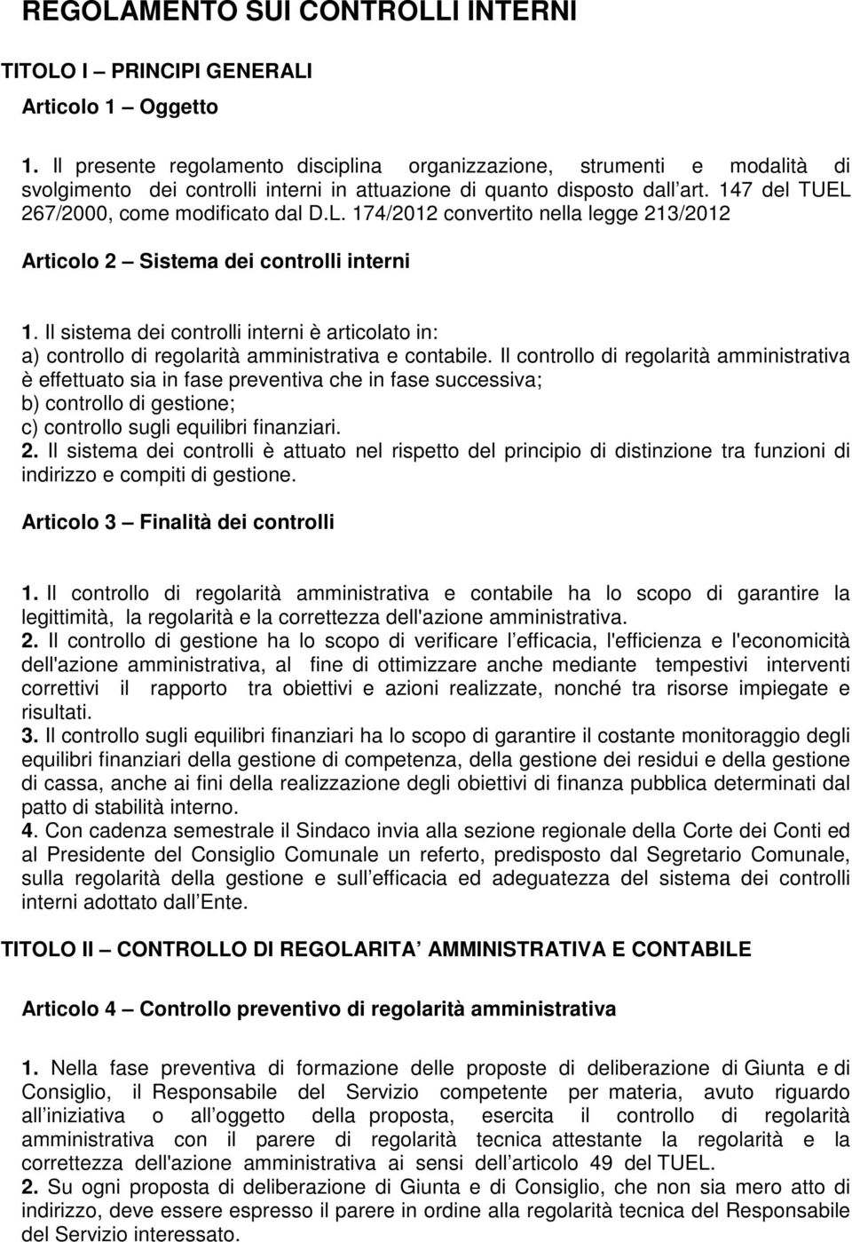 267/2000, come modificato dal D.L. 174/2012 convertito nella legge 213/2012 Articolo 2 Sistema dei controlli interni 1.