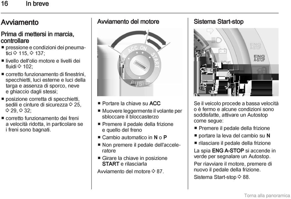 funzionamento dei freni a velocità ridotta, in particolare se i freni sono bagnati.