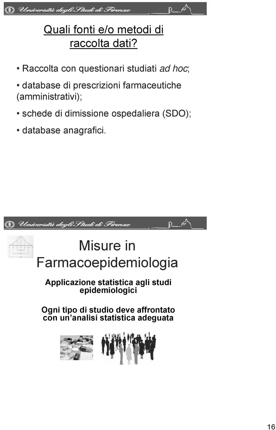 (amministrativi); schede di dimissione ospedaliera (SDO); database anagrafici.