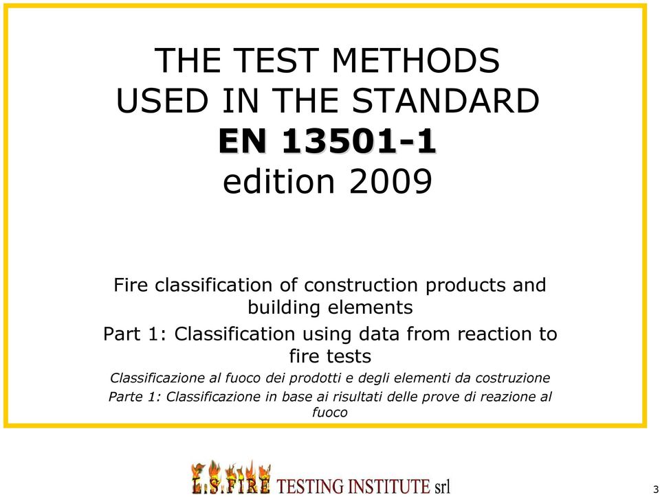 reaction to fire tests Classificazione al fuoco dei prodotti e degli elementi da