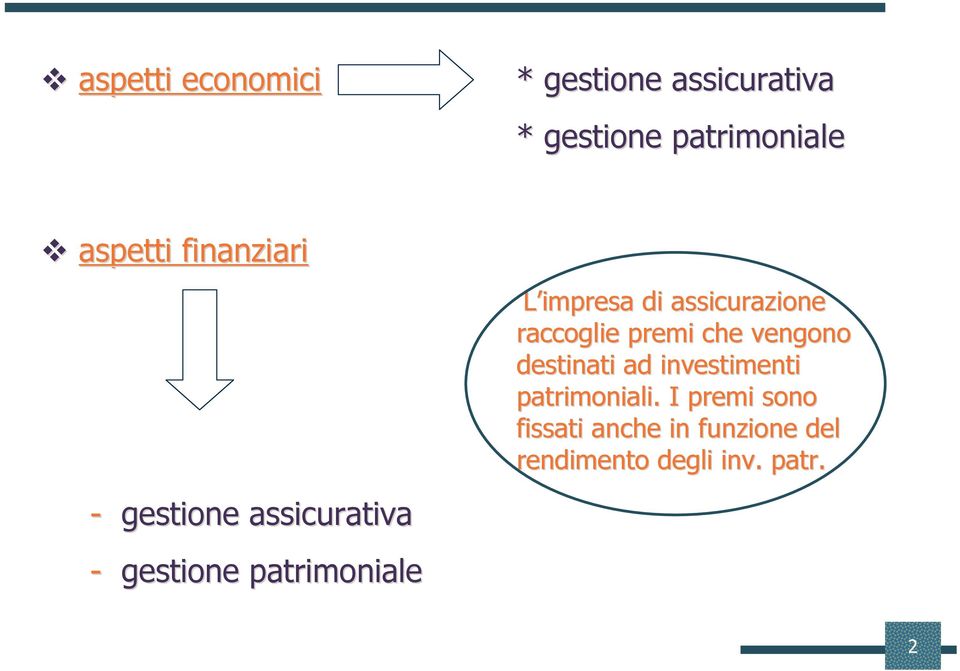 assicurazione raccoglie premi che vengono destinati ad investimenti