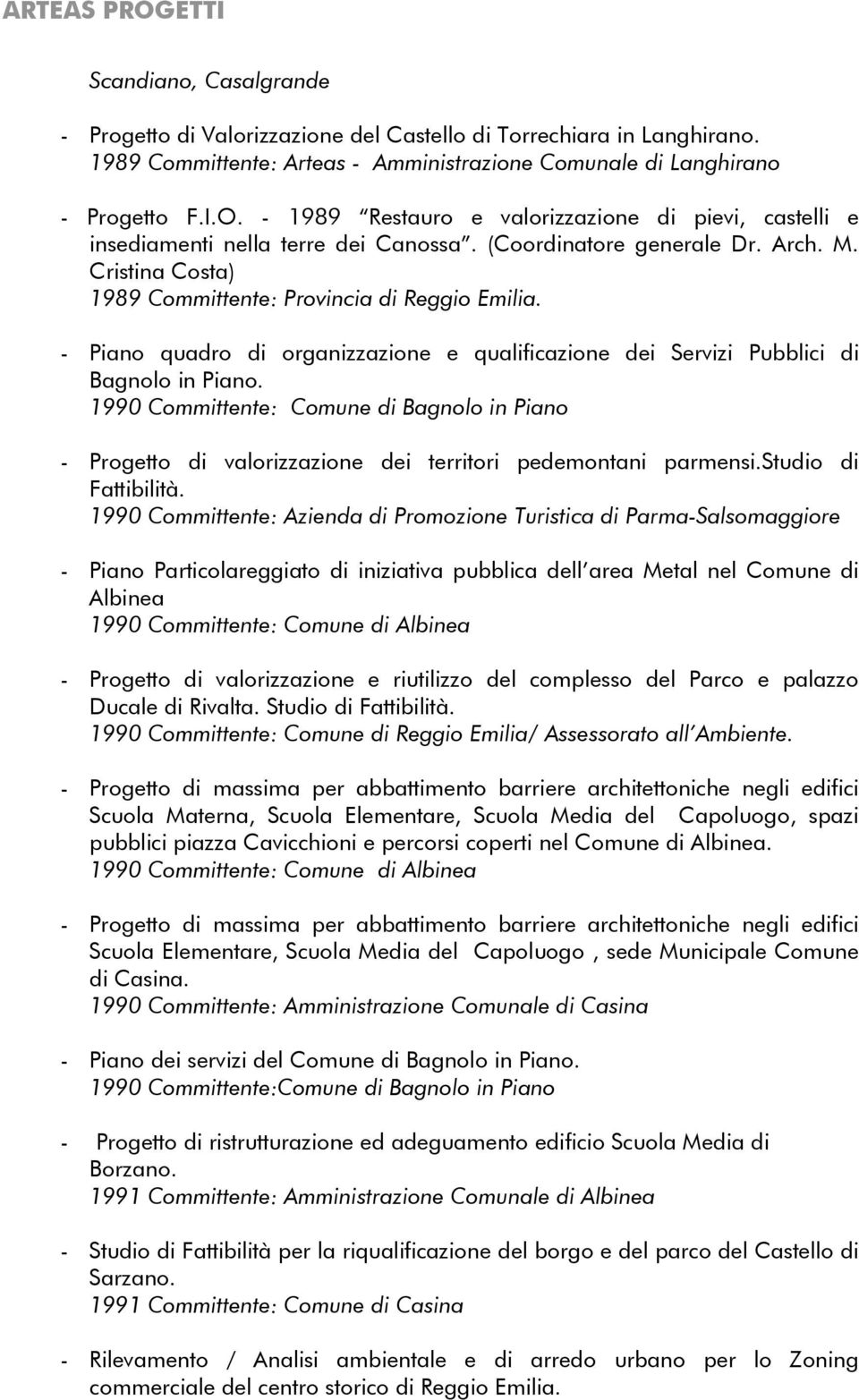 - Piano quadro di organizzazione e qualificazione dei Servizi Pubblici di Bagnolo in Piano.