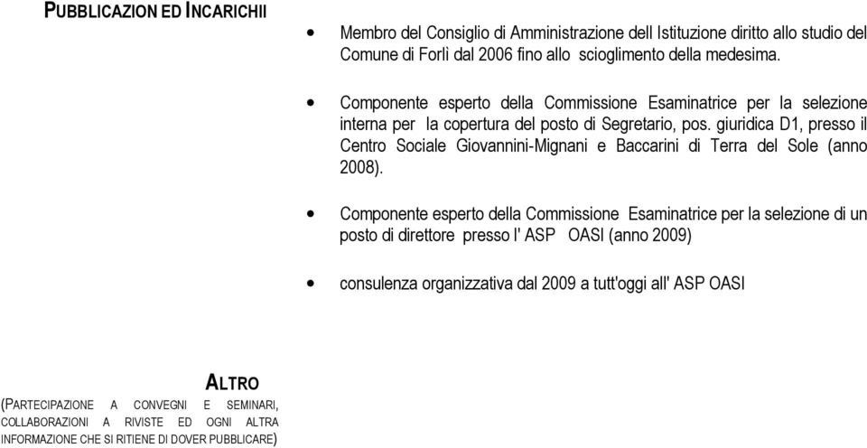giuridica D1, presso il Centro Sociale Giovannini-Mignani e Baccarini di Terra del Sole (anno 2008).