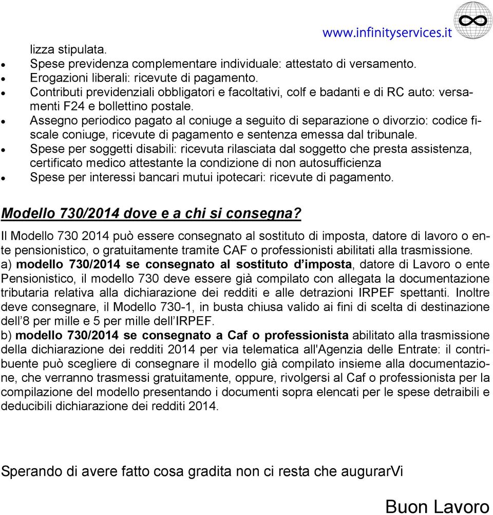 Assegno periodico pagato al coniuge a seguito di separazione o divorzio: codice fiscale coniuge, ricevute di pagamento e sentenza emessa dal tribunale.