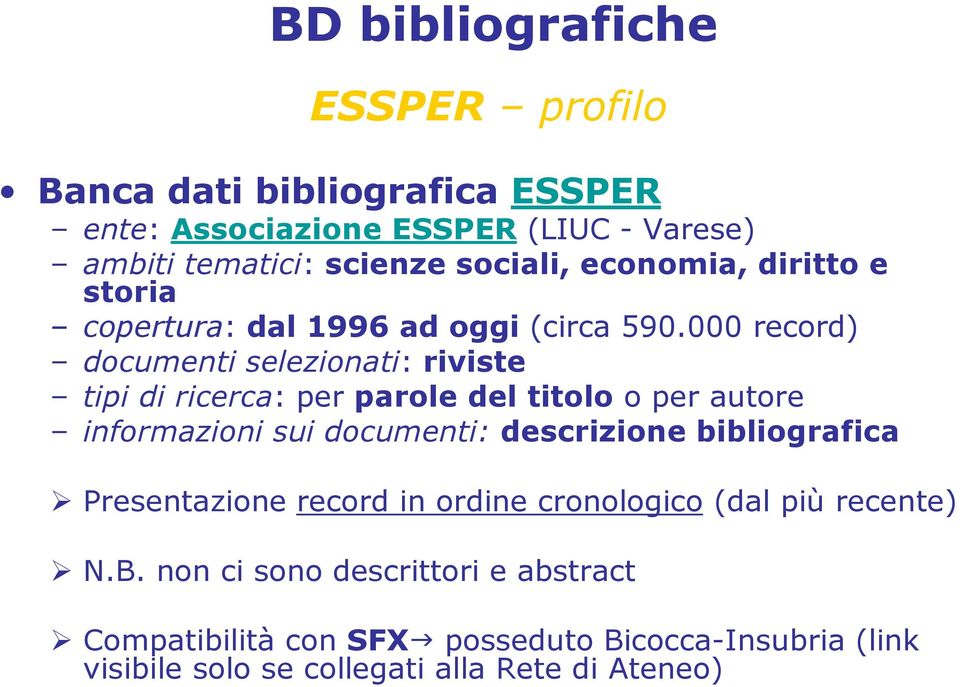 000 record) documenti selezionati: riviste tipi di ricerca: per parole del titolo o per autore informazioni sui documenti: descrizione