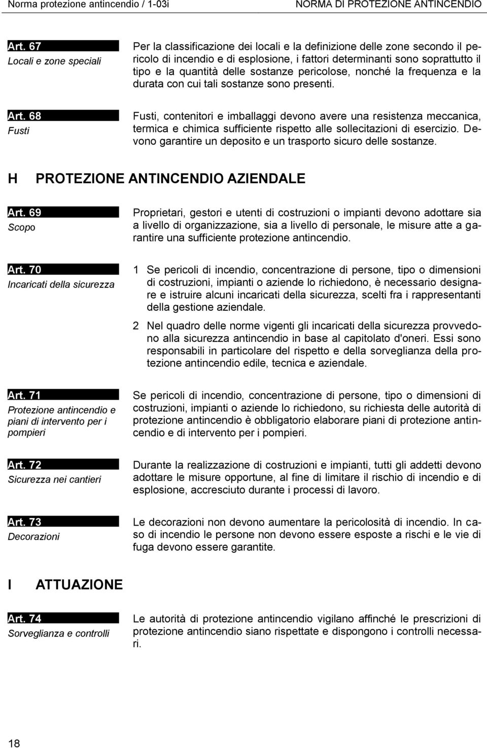 delle sostanze pericolose, nonché la frequenza e la durata con cui tali sostanze sono presenti. Art.