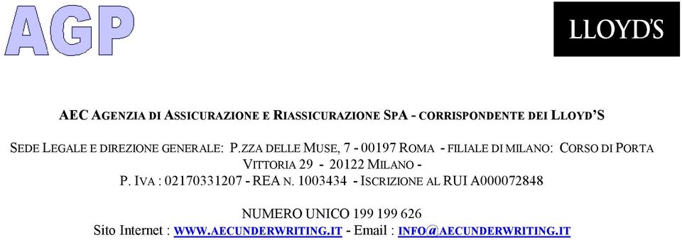 ZZA DELLE MUSE, 7-00197 ROMA - FILIALE DI MILANO: CORSO DI PORTA VITTORIA 29-20122 MILANO - P.