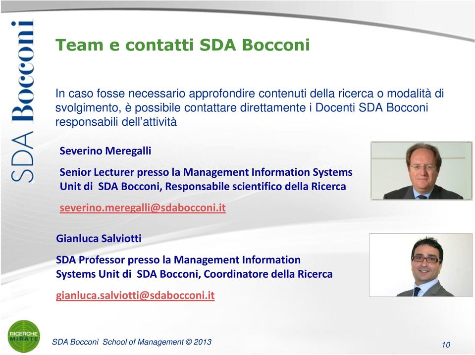 Information Systems Unit di SDA Bocconi, Responsabile scientifico della Ricerca severino.meregalli@sdabocconi.