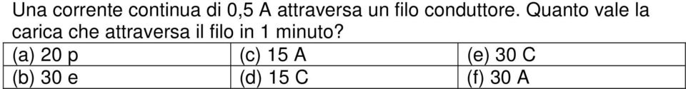 Quanto vale la carica che attraversa il