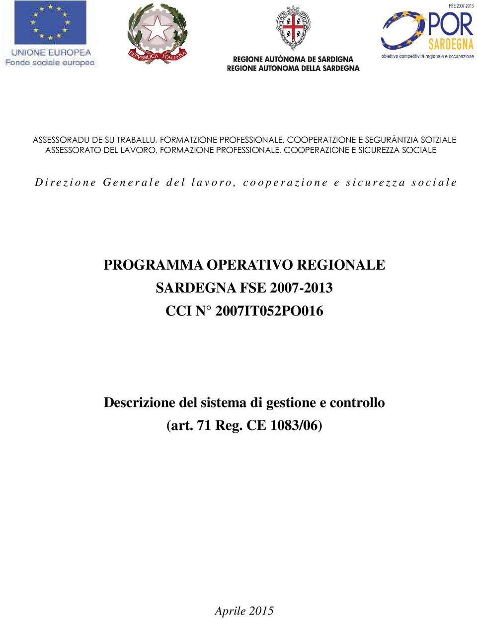 v o r o, c o o p e r a z i o n e e s i c u r e z z a s o c i a l e PROGRAMMA OPERATIVO REGIONALE SARDEGNA FSE