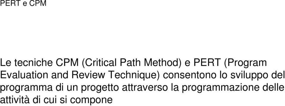 consentono lo sviluppo del programma di un progetto