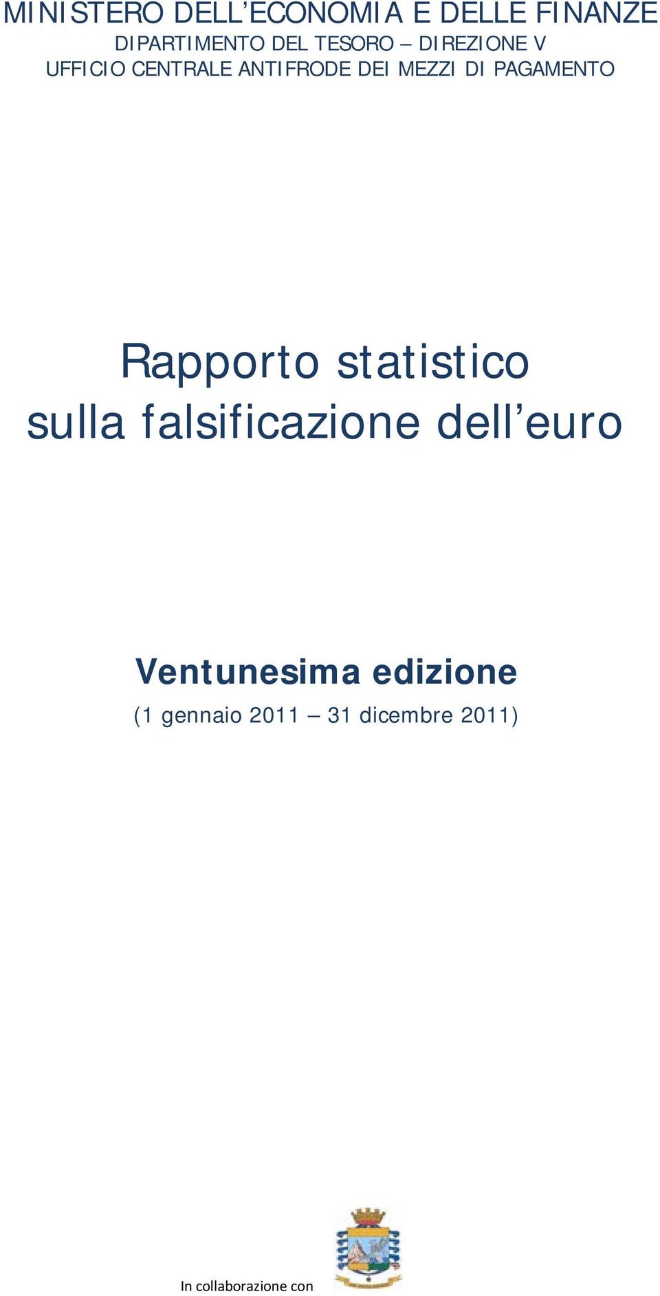 Rapporto statistico sulla falsificazione dell euro Ventunesima
