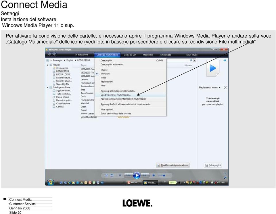 programma Windows Media Player e andare sulla voce Catalogo Multimediale