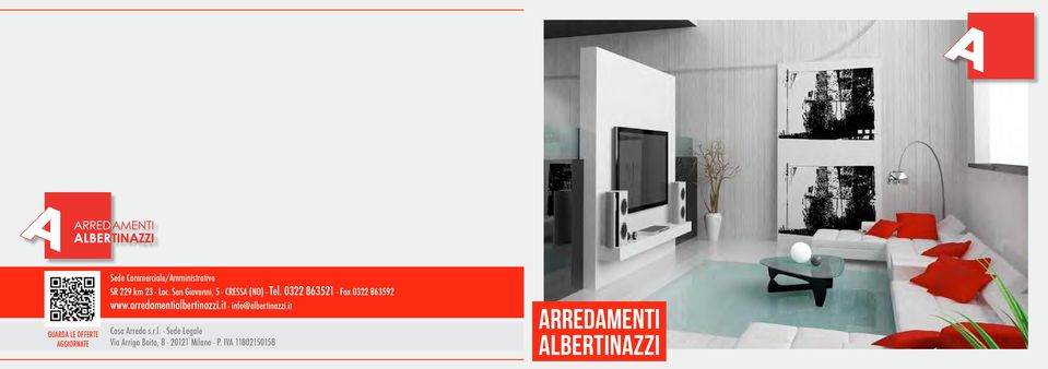 arredamentialbertinazzi.it - info@albertinazzi.it Casa Arredo s.r.l. - Sede Legale Via Arrigo Boito, 8-20121 Milano - P.