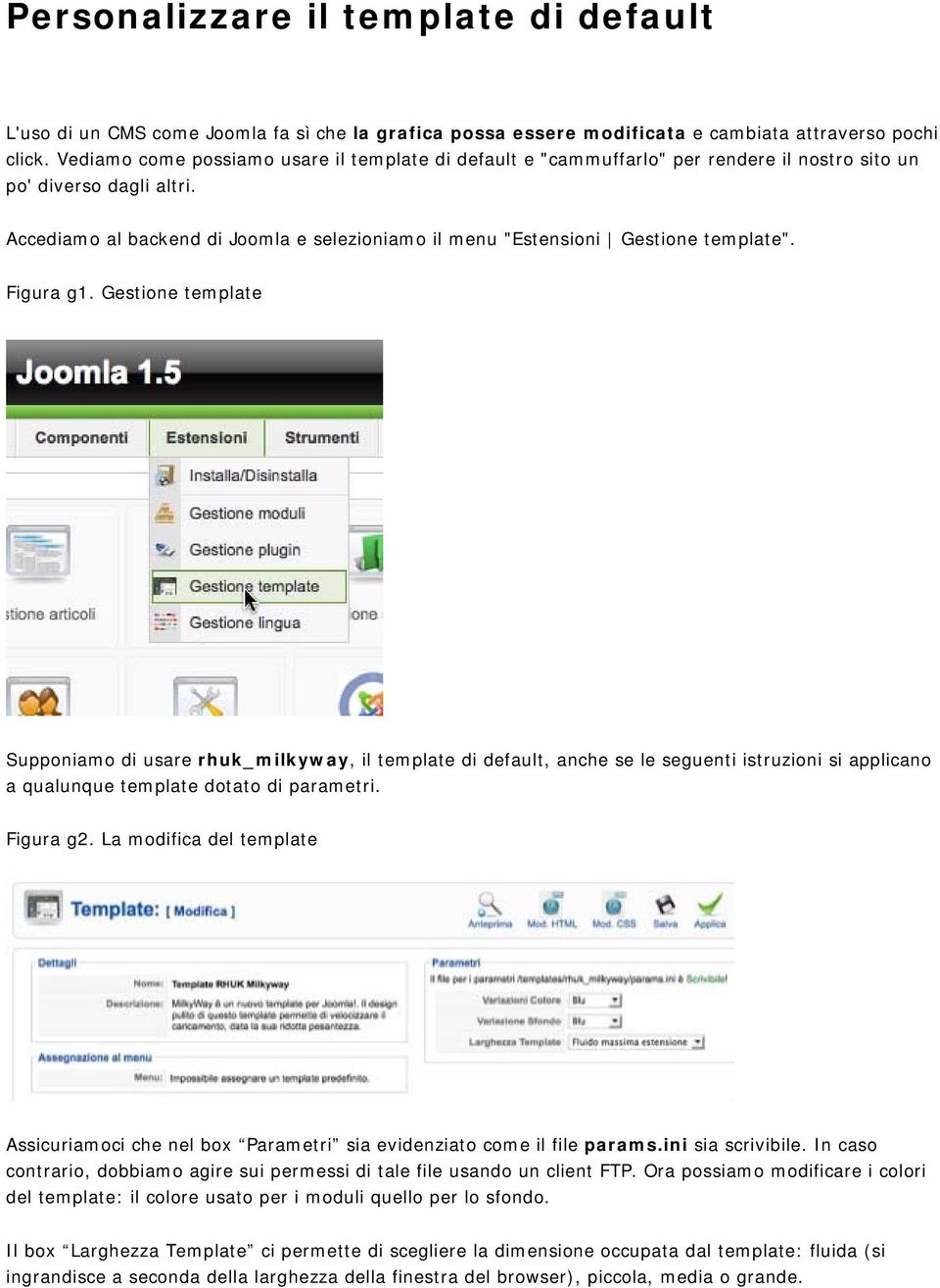 Accediamo al backend di Joomla e selezioniamo il menu "Estensioni Gestione template". Figura g1.