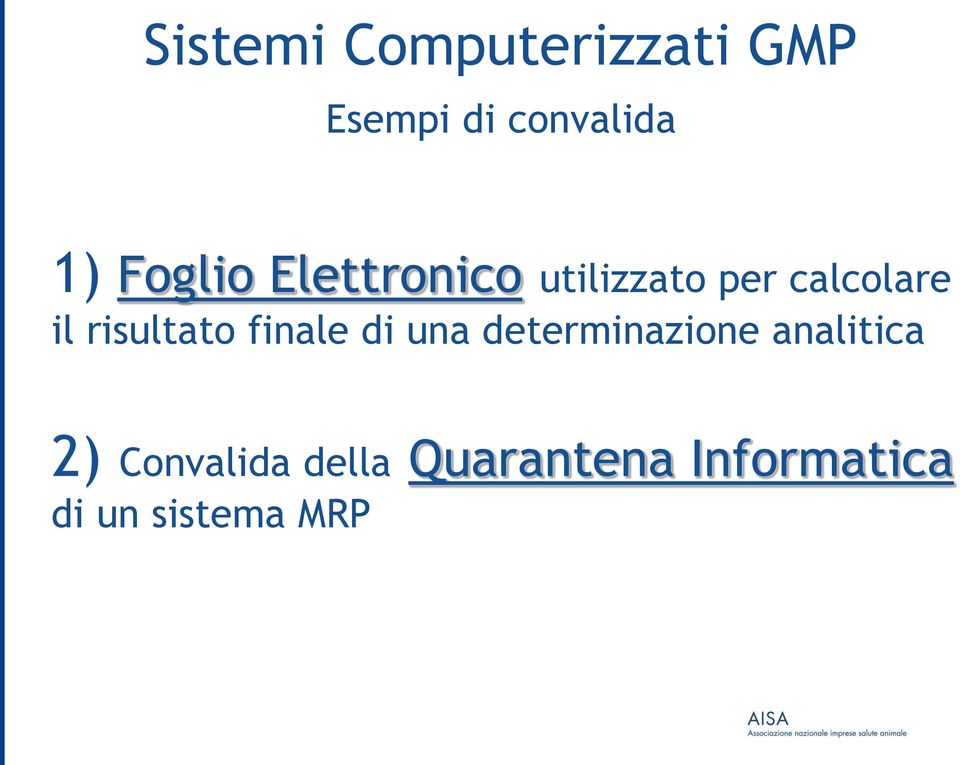 risultato finale di una determinazione analitica 2)