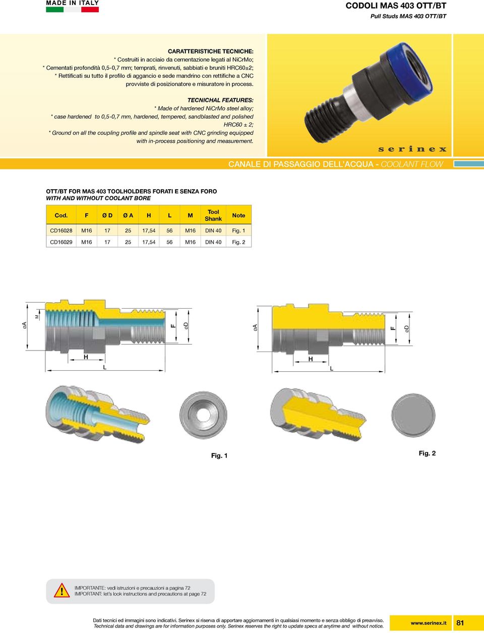 E SENZA FORO WITH AND WITHOUT COOLANT BORE Cod.