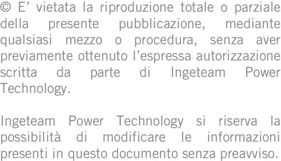 ottenuto l espressa autorizzazione scritta da parte di Ingeteam Power Technology.