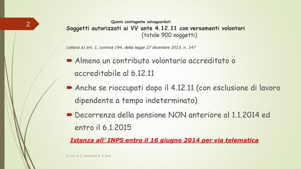 147 Almeno un contributo volontario accreditato o accreditabile al 6.12.