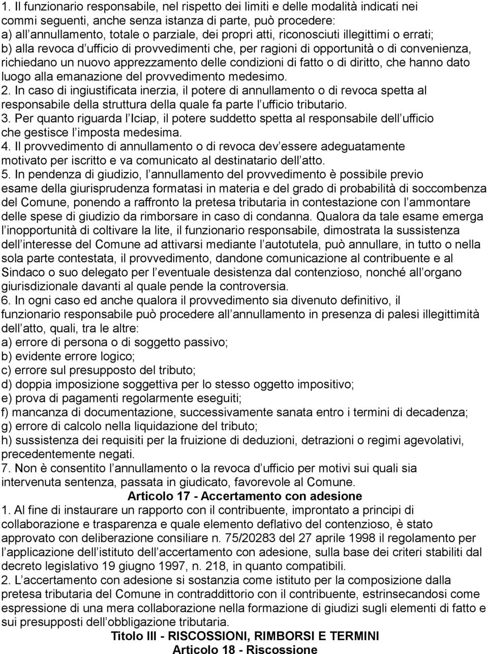 diritto, che hanno dato luogo alla emanazione del provvedimento medesimo. 2.