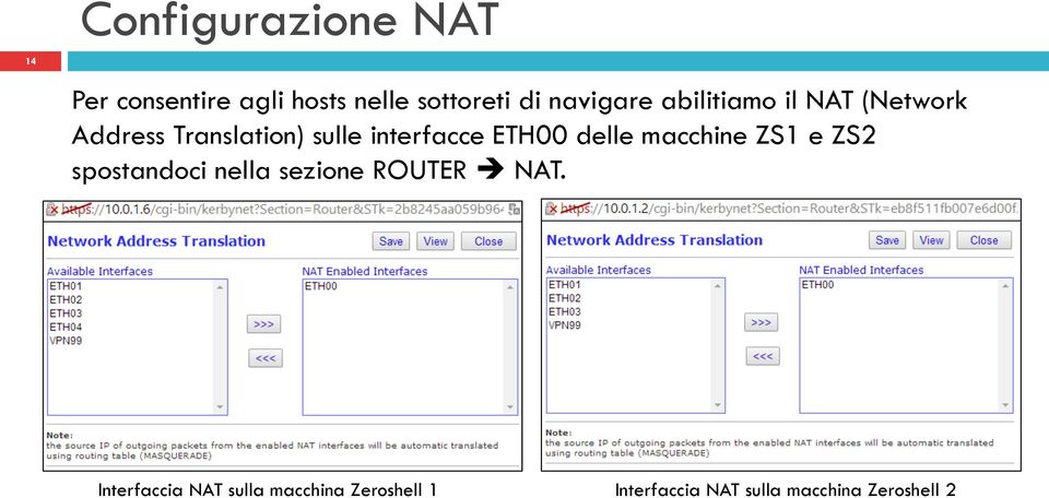 ETH00 delle macchine ZS1 e ZS2 spostandoci nella sezione ROUTER è NAT.