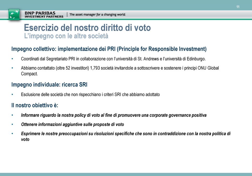 Abbiamo contattato (oltre 52 investitori) 1,793 società invitandole a sottoscrivere e sostenere i principi ONU Global Compact.