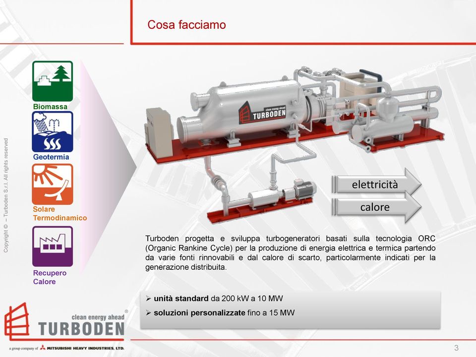 di energia elettrica e termica partendo da varie fonti rinnovabili e dal calore di scarto,