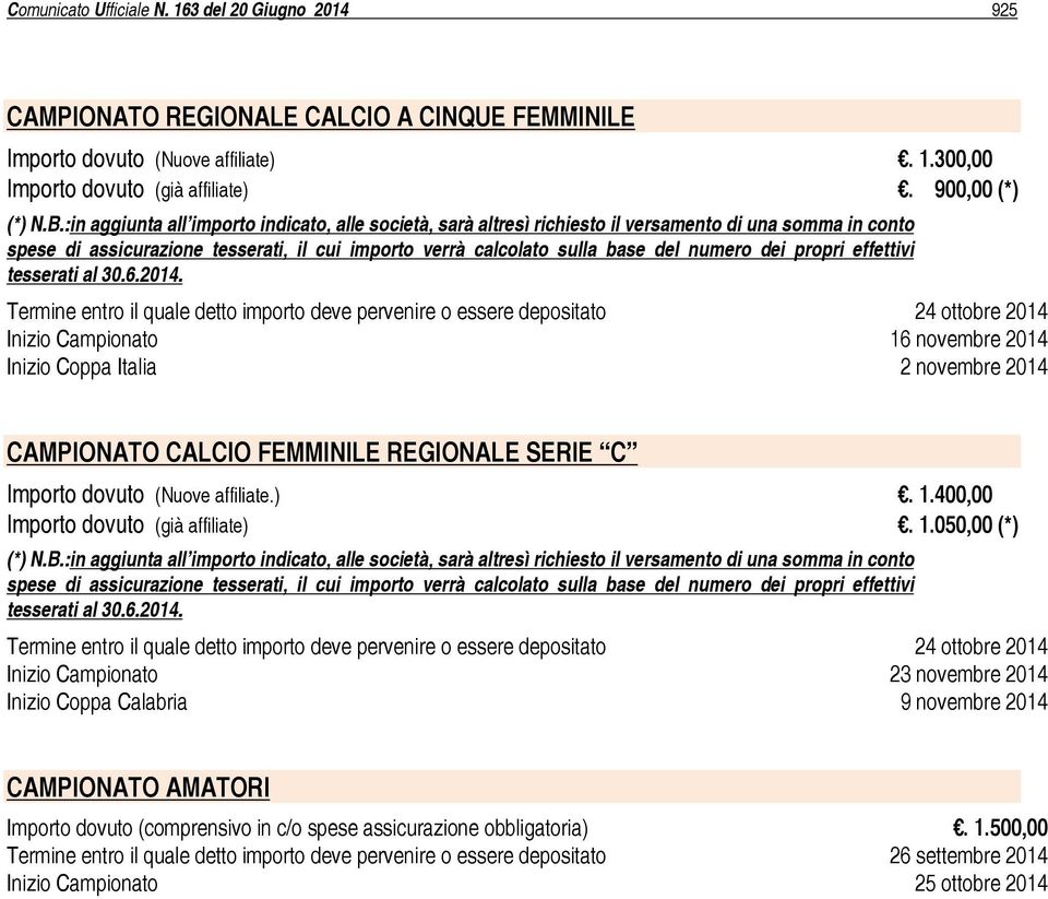 REGIONALE SERIE C Importo dovuto (Nuove affiliate.). 1.