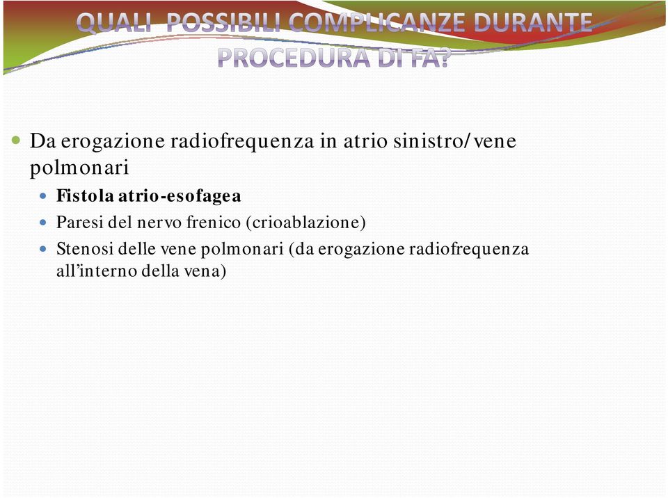 frenico (crioablazione) Stenosi delle vene