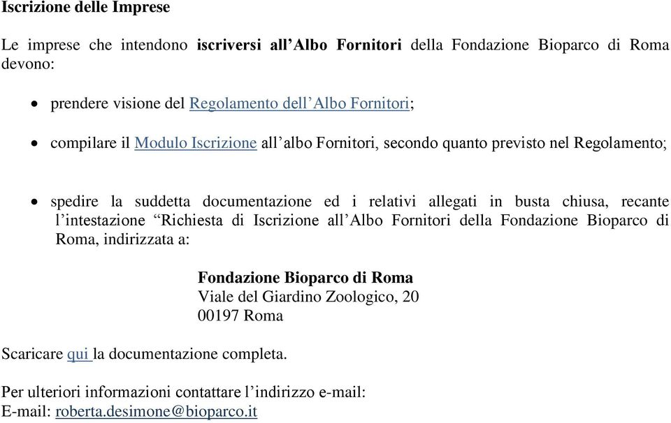 busta chiusa, recante l intestazione Richiesta di Iscrizione all Albo Fornitori della Fondazione Bioparco di Roma, indirizzata a: Scaricare qui la documentazione