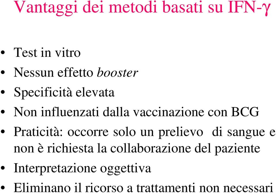 occorre solo un prelievo di sangue e non è richiesta la collaborazione del