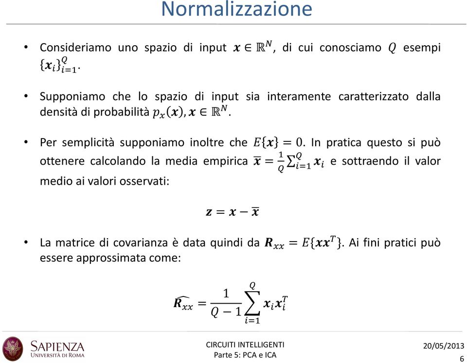 Per semplicità supponiamo inoltre che E x = 0.