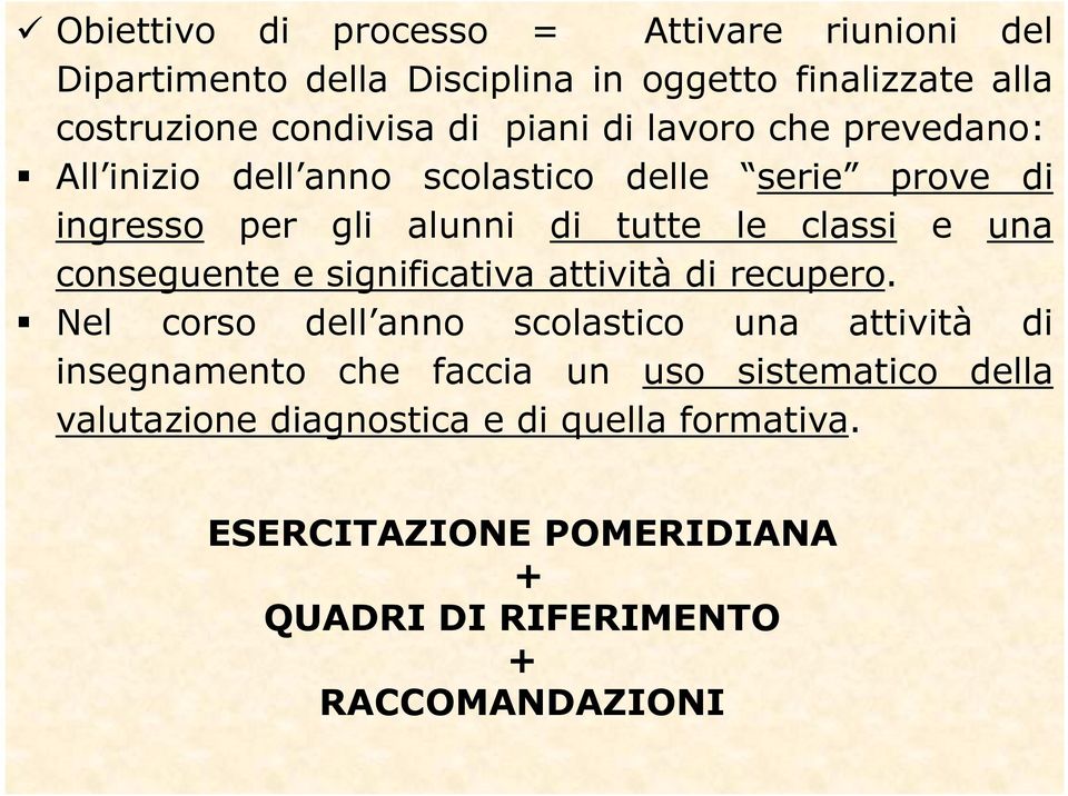 una conseguente e significativa attività di recupero.