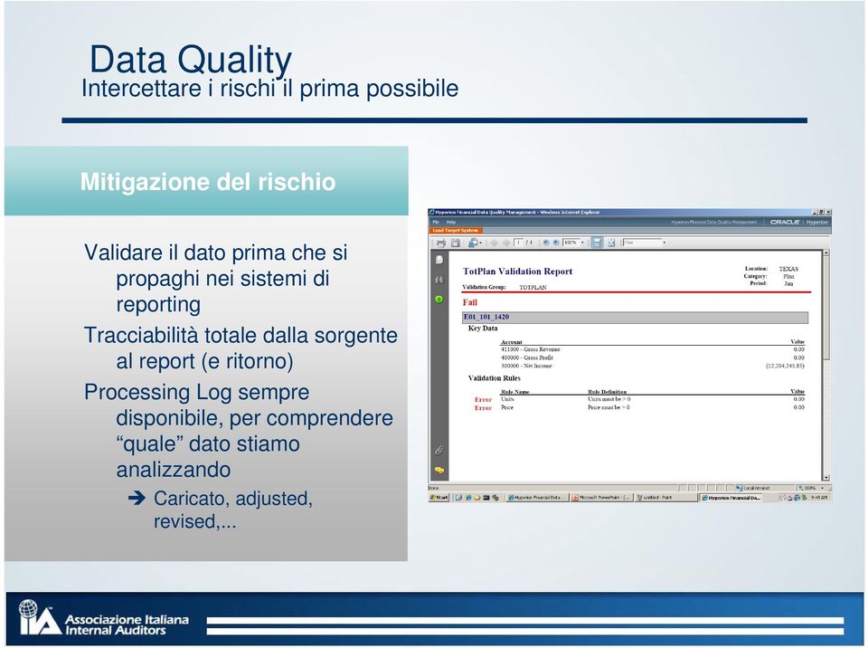 Tracciabilità totale dalla sorgente al report (e ritorno) Processing Log