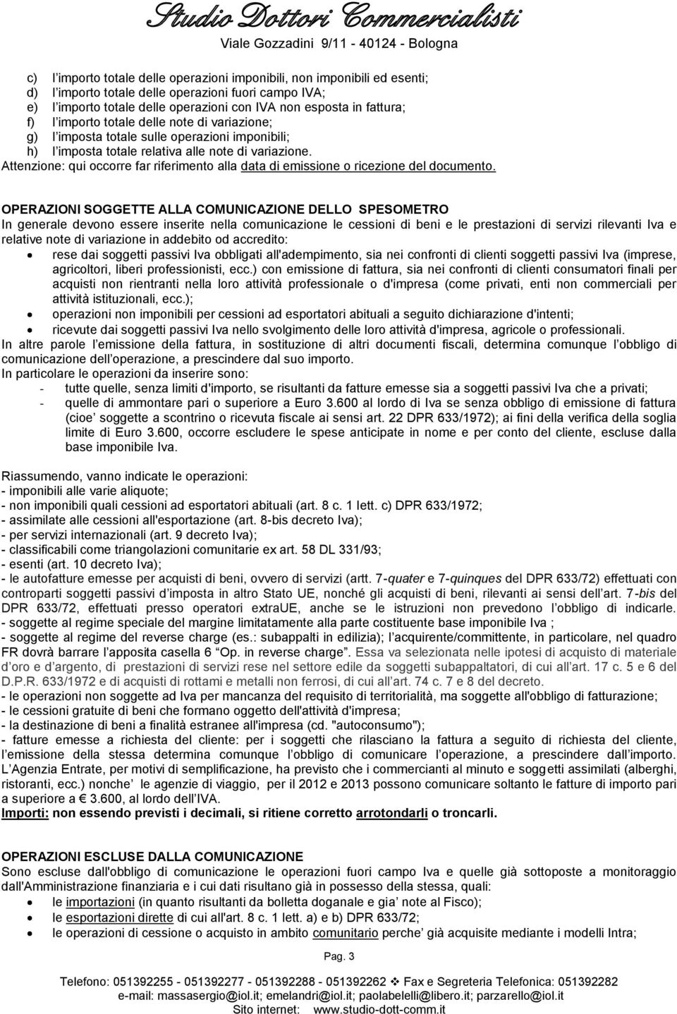 Attenzione: qui occorre far riferimento alla data di emissione o ricezione del documento.