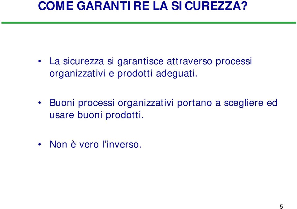 organizzativi e prodotti adeguati.