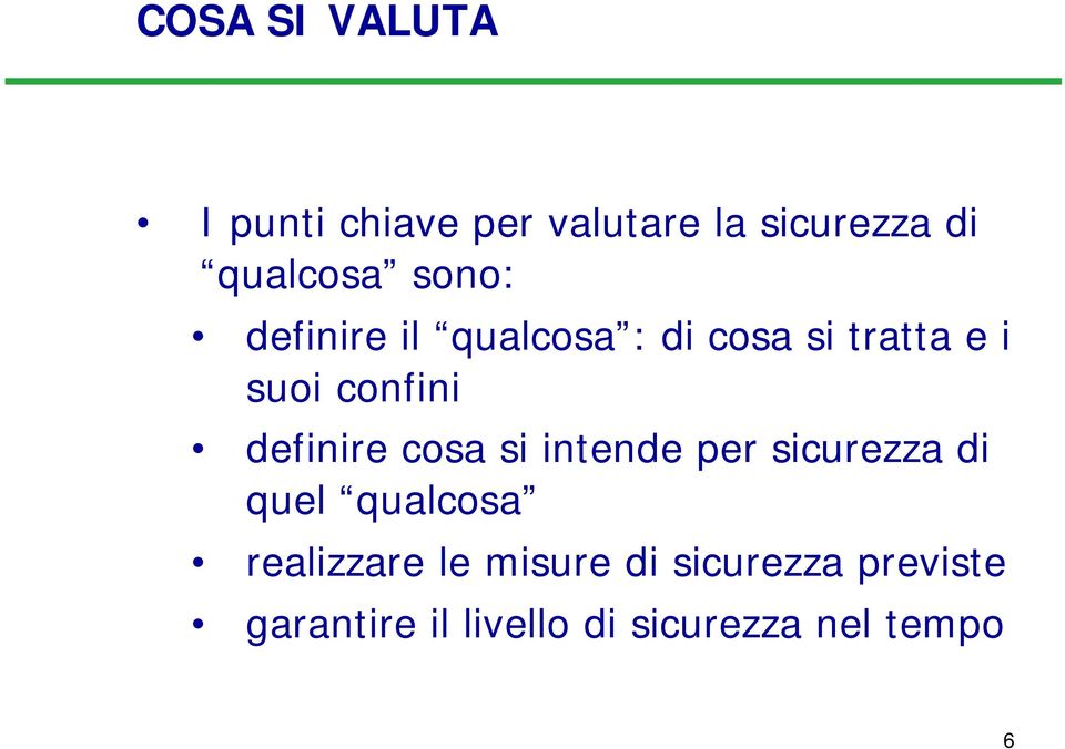 definire cosa si intende per sicurezza di quel qualcosa realizzare