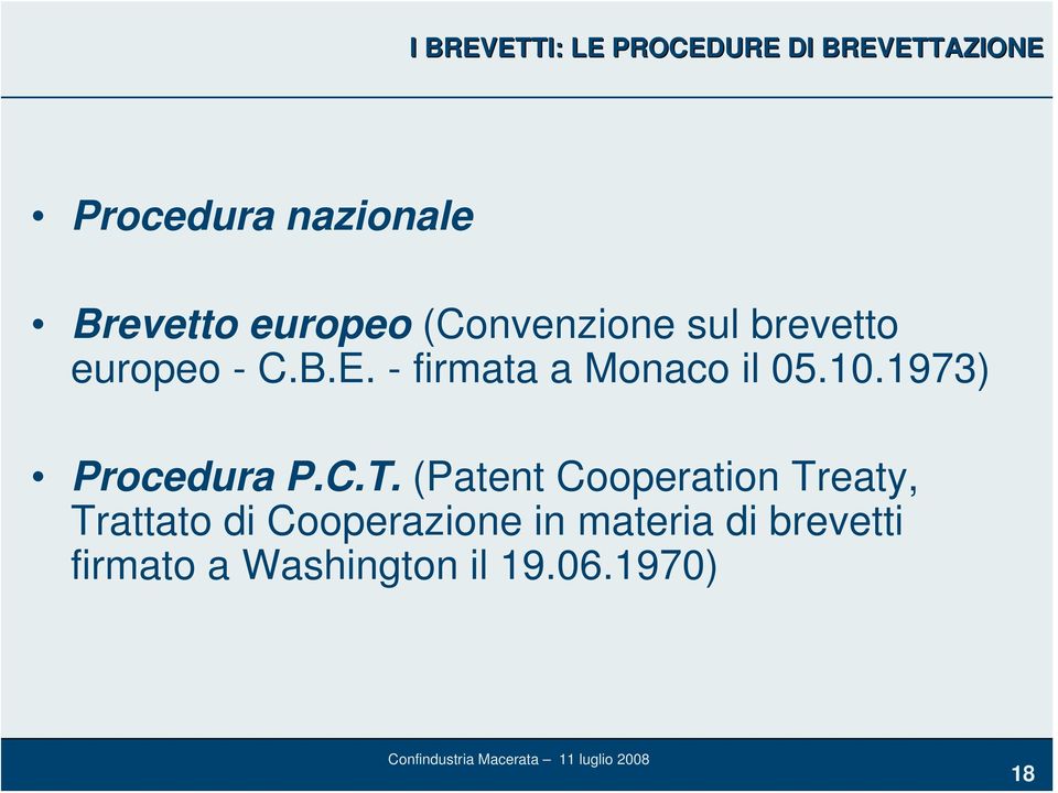 (Patent Cooperation Treaty, Trattato di Cooperazione in materia di brevetti firmato a