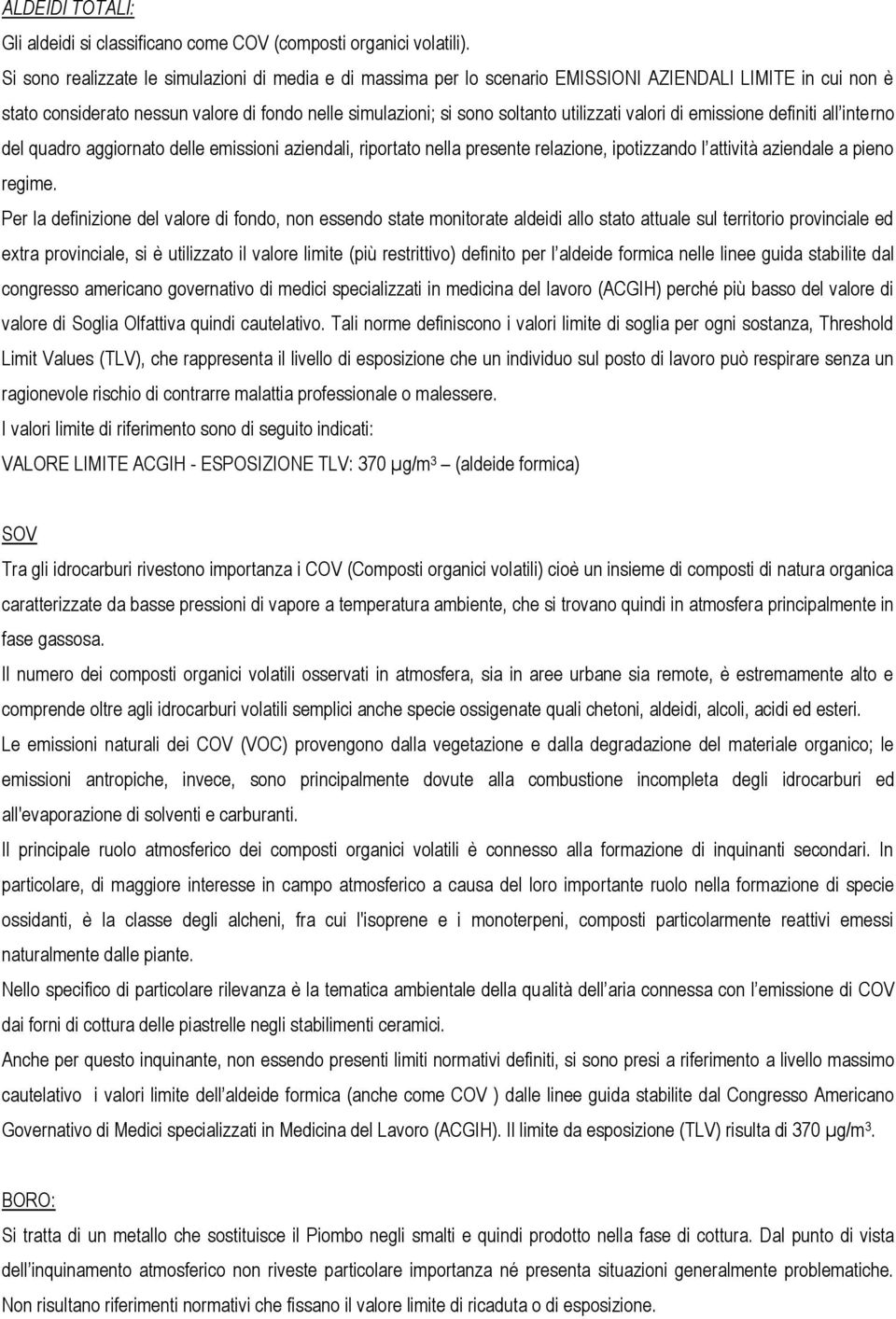 valori di emissione definiti all interno del quadro aggiornato delle emissioni aziendali, riportato nella presente relazione, ipotizzando l attività aziendale a pieno regime.