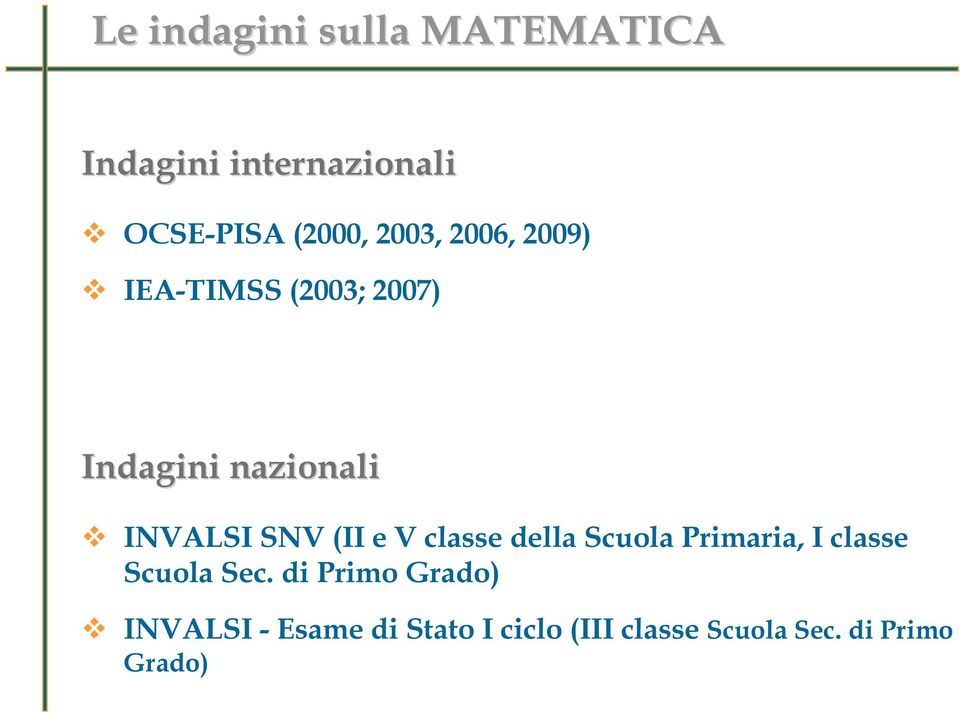 (II e V classe della Scuola Primaria, I classe Scuola Sec.